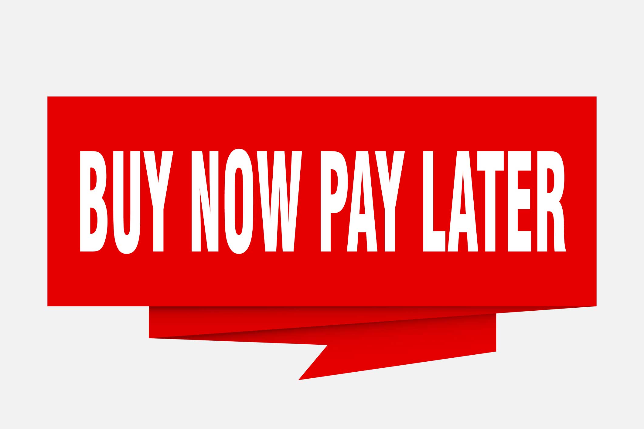 The words BUY NOW PAY LATER shown on a vibrant red banner